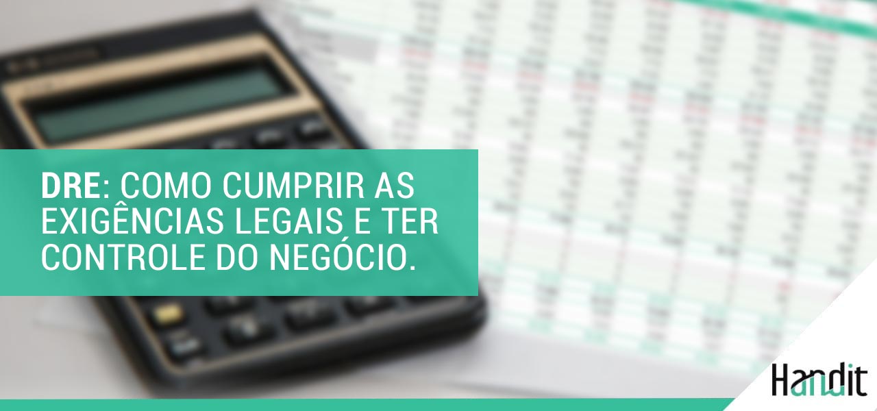 DRE: como cumprir as exigências legais e ter controle do negócio.