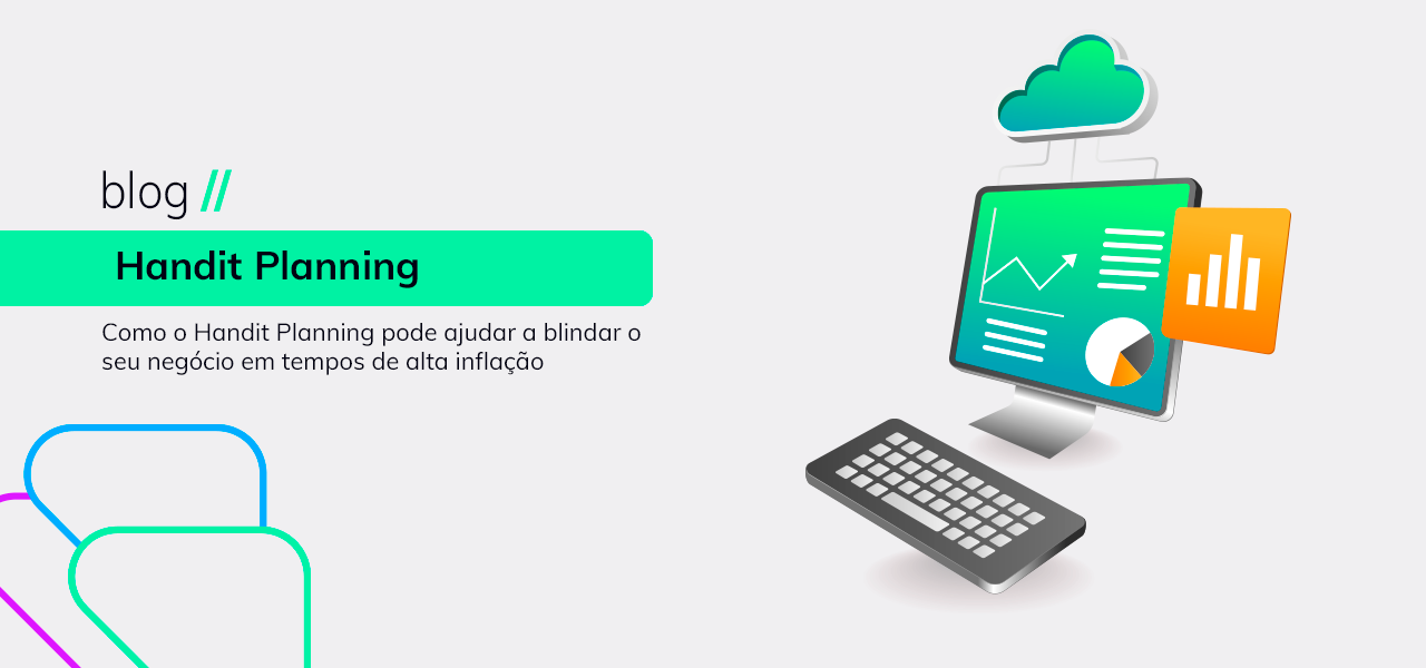 Como o Handit Planning pode ajudar a blindar o seu negócio em tempos de alta inflação