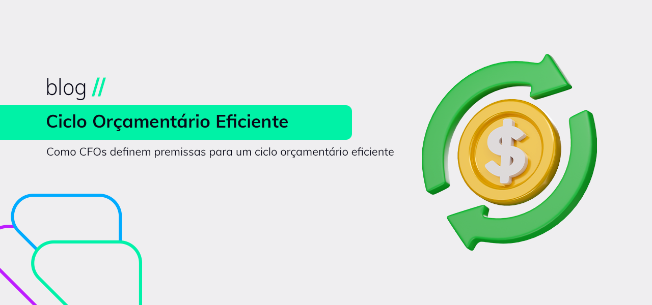 Como CFOs definem premissas para um ciclo orçamentário eficiente
