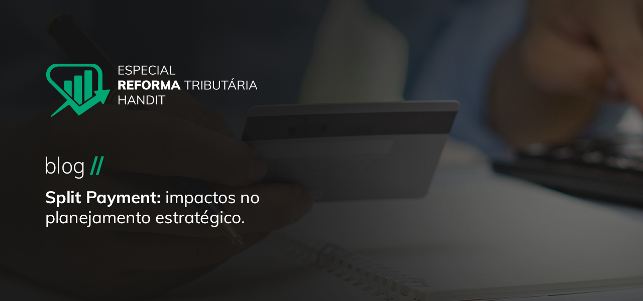 Split Payment: impactos no planejamento estratégico