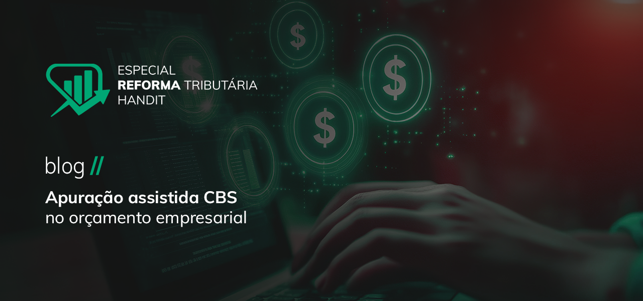 Apuração assistida CBS no orçamento empresarial