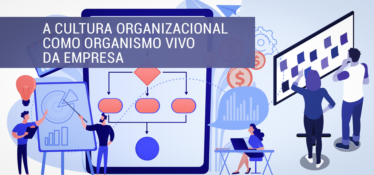 Cultura Organizacional como Organismo Vivo da Empresa